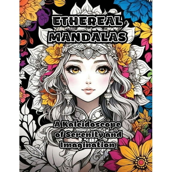 Ethereal Mandalas: A Kaleidoscope of Serenity and Imagination, (Paperback)