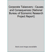 Corporate Takeovers : Causes and Consequences, Used [Hardcover]