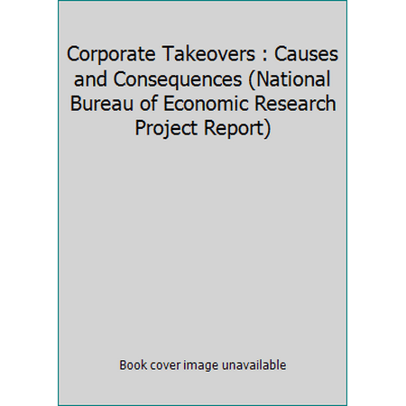 Corporate Takeovers : Causes and Consequences, Used [Hardcover]