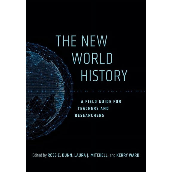 California World History Library The New World History: A Field Guide for Teachers and Researchers Volume 23, Book 23, (Paperback)