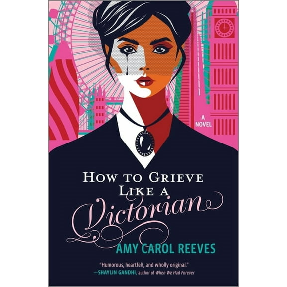 How to Grieve Like a Victorian: A Funny, Heartwarming Love Story, (Paperback)