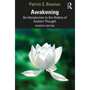 Awakening: An Introduction to the History of Eastern Thought, (Paperback)