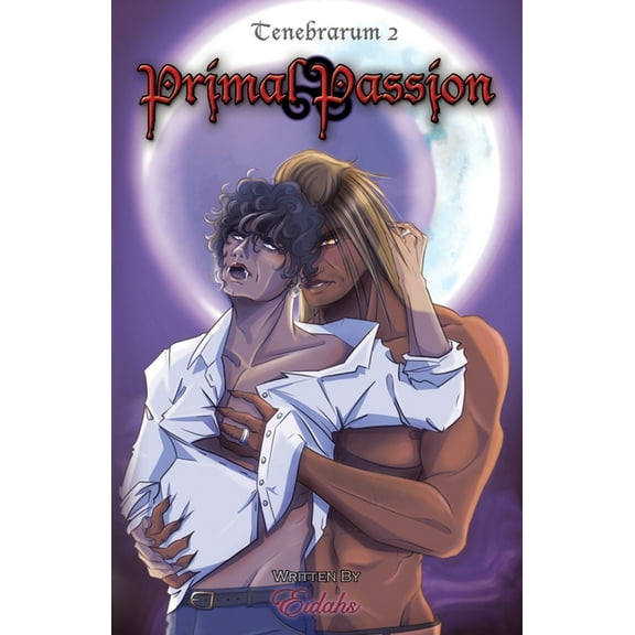 Tenebrarum Primal Passion: A Vampire-Werewolf LGBTQ Dark Romance, Book 2, (Paperback)