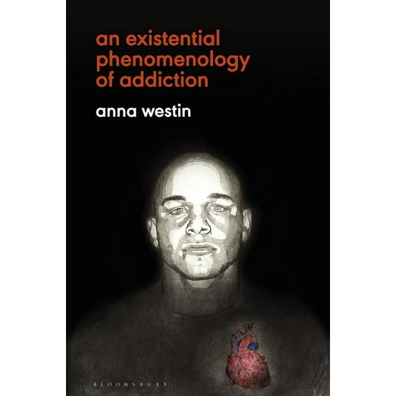 An Existential Phenomenology of Addiction, (Hardcover)