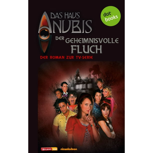Das Haus Anubis Band 3 Der geheimnisvolle Fluch eBook