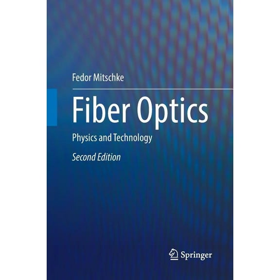 Fiber Optics: Physics and Technology, (Paperback)