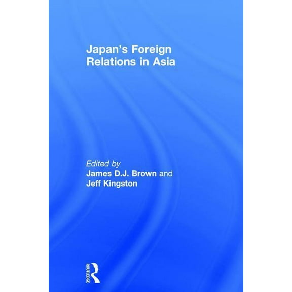Japan's Foreign Relations in Asia, (Hardcover)