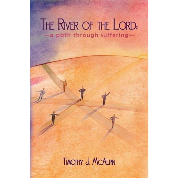 River of the Lord : A Path Through Suffering