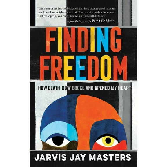Finding Freedom: How Death Row Broke and Opened My Heart, (Paperback)