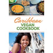 LARRY JAMESONN Caribbean Vegan Cookbook: 30+ Tasty and Healthy Curated Recipes to Impress and Enjoy (Paperback)