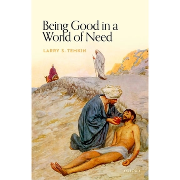 Pre-Owned Being Good in a World of Need (Hardcover) by Larry S. Temkin