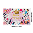 thumbnail image 2 of Cosmetics Themed Happy Birthday Banner Background Party Decoration Photography Prop Backdrop Birthday Celebration Party Supplies, 2 of 7