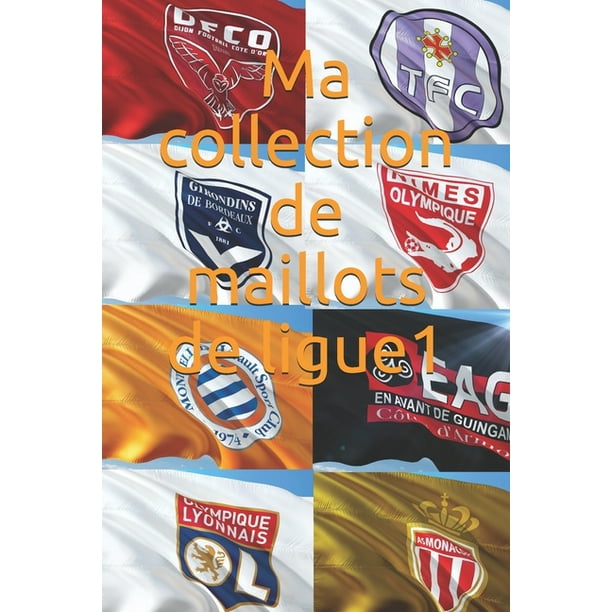 Ma Collection De Maillots De Ligue1 Note Tout De Ta Collection De T Shirt De Foot Ideal Pour Supporter Du Psg Fans De L Om Supporter Du Tfc Fan De L Ol Paperback Walmart Com