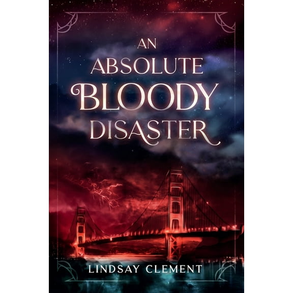 An Absolute Bloody Disaster An Absolute Bloody Disaster, Book 1, (Paperback)