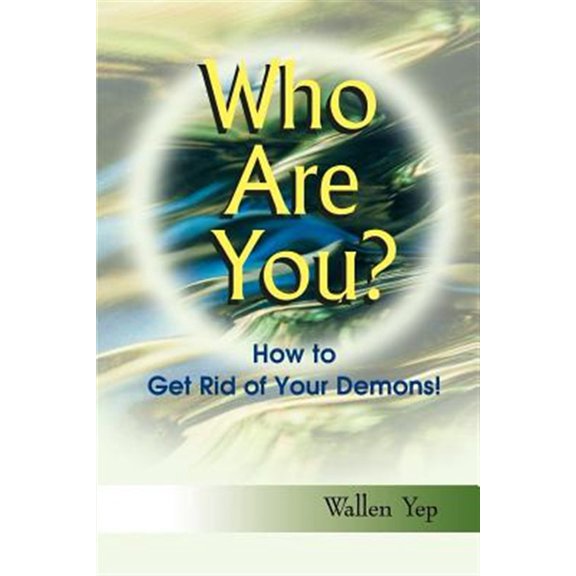 Pre-Owned Who Are You? : How to Get Rid of Your Demons!