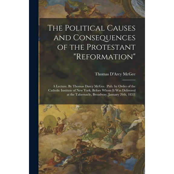 The Political Causes and Consequences of the Protestant "reformation" (Paperback)