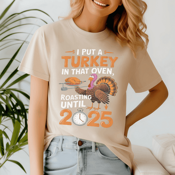 I Put Turkey In That Oven 2025, Thanksgiving Shirt,Turkey Tee,Holiday Gift ,Happy Thanksgiving Tshirt,Turkey Day,Family Gobble ,Pumpkin,