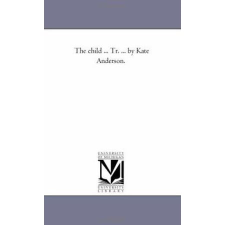 The Child ... Tr. ... by Kate Anderson., Used [Paperback]