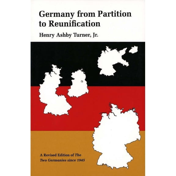 Germany from Partition to Reunification : A Revised Edition of The Two Germanies Since 1945 (Paperback)