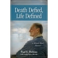 thumbnail image 2 of Death Defied, Life Defined: A Miracle Man's Memoir, (Paperback), 2 of 2