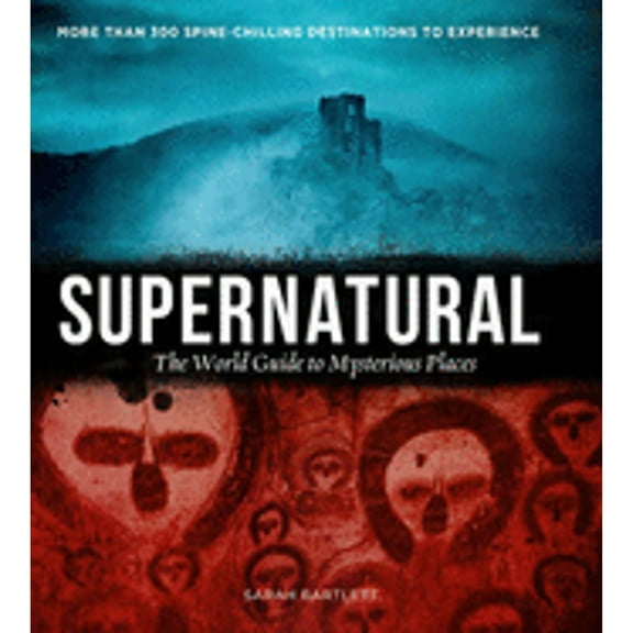 Pre-Owned Supernatural: The World's Most Haunted and Mysterious Places (Hardcover) 1845435346 9781845435349