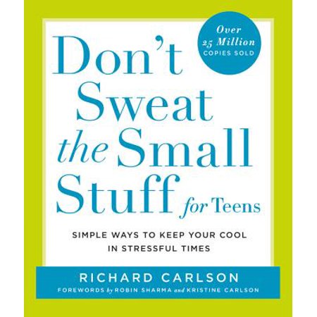 Don't Sweat the Small Stuff for Teens : Simple Ways to Keep Your Cool in Stressful (Best Way To Workout Your Chest At Home)