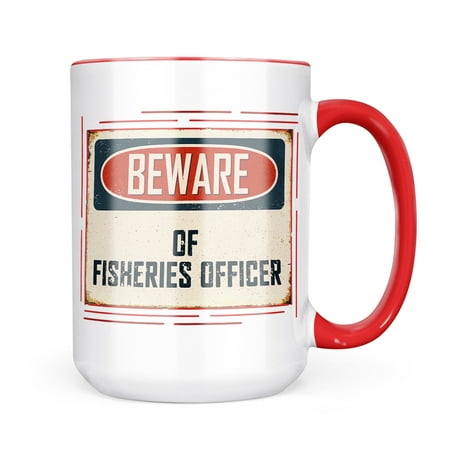 

Neonblond Beware Of Fisheries Officer Vintage Funny Sign Mug gift for Coffee Tea lovers