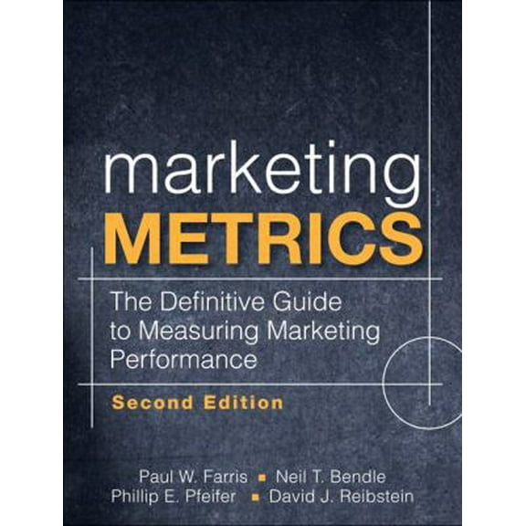 Pre-Owned Marketing Metrics: The Definitive Guide to Measuring Marketing Performance (Hardcover) 0137058292 9780137058297