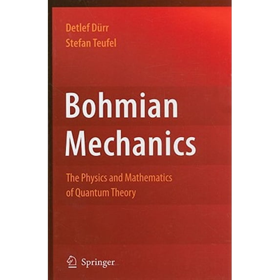 Pre-Owned Bohmian Mechanics: The Physics and Mathematics of Quantum Theory (Hardcover)