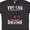 thumbnail image 4 of Inktastic Drummer Funny Too Many Drums Music Joke T-Shirt, 4 of 5