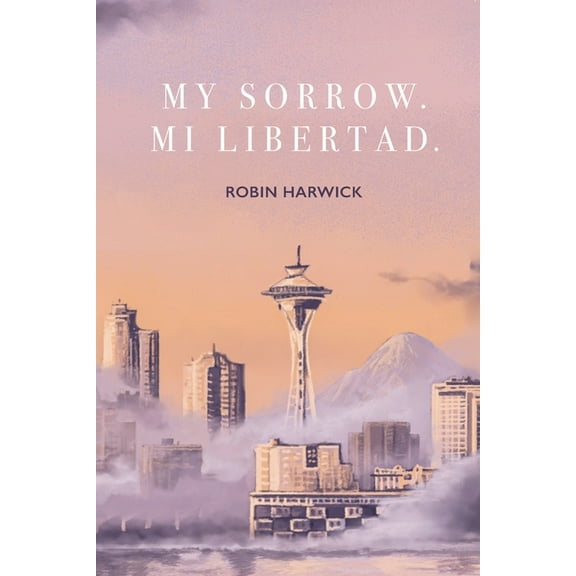 My Sorrow. Mi Libertad (Paperback)