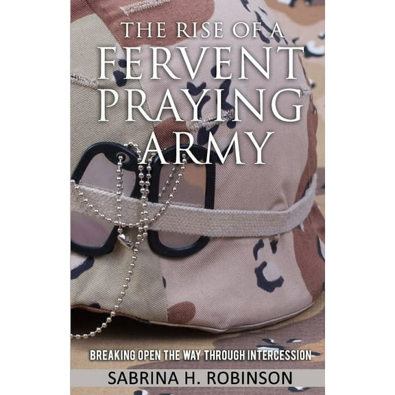 The Rise Of A Fervent Praying Army (Paperback)
