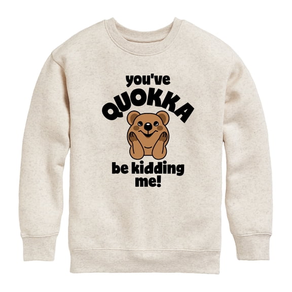 Instant Message - You've Quokka Be Kidding Me - Toddler & Youth Crewneck Fleece Sweatshirt