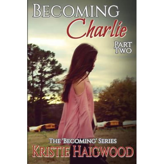 Pre-Owned Becoming Charlie - Part Two (Paperback) 1790611156 9781790611157
