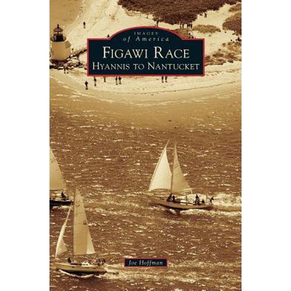 Figawi Race: Hyannis to Nantucket (Hardcover)