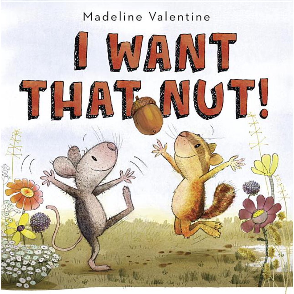 I Want That Nut! (Hardcover)