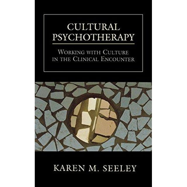 Cultural Psychotherapy: Working With Culture in the Clinical Encounter