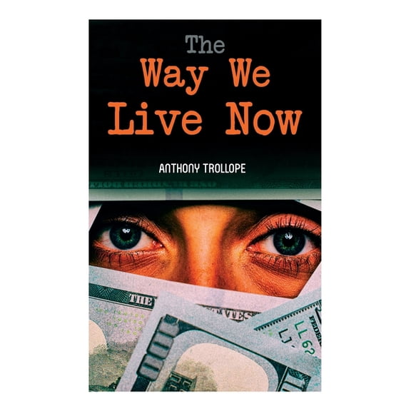 The Way We Live Now, (Paperback)