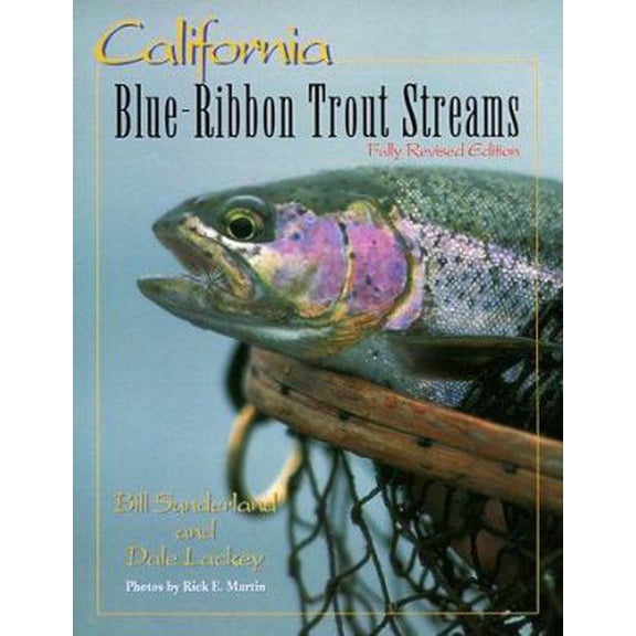 Pre-Owned California: Blue Ribbon Trout Streams (Paperback) 1571881107 9781571881106