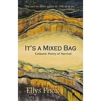It's a Mixed Bag : Cathartic Poetry of Survival (Paperback)