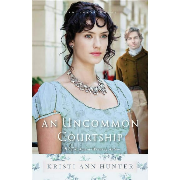 Hawthorne House An Uncommon Courtship, (Paperback)