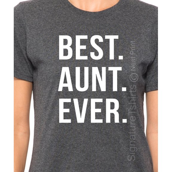 Best Aunt Ever TShirt Best Auntie Ever Tshirt Christmas Gifts for Aunt Funny Aunty Tees Be