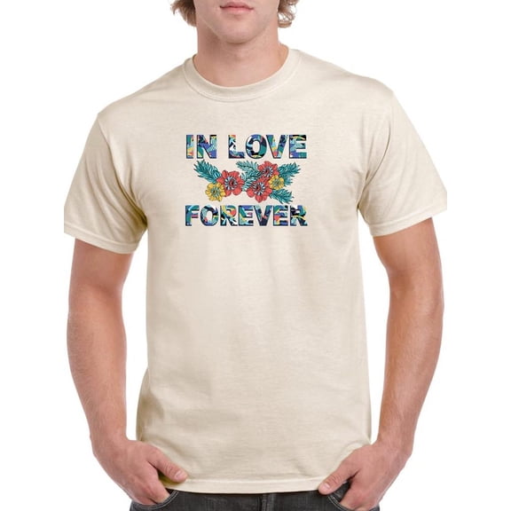 In Love Forever Floral Text T-Shirt Men -Image by Shutterstock, Male Large
