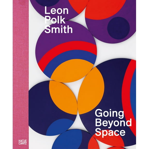 Leon Polk Smith: Going Beyond Space (Hardcover)