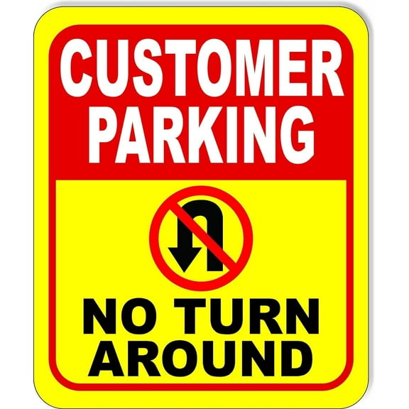 Customer Parking No Turn Around No U-Turn Symbol Yellow Aluminum Composite Sign 15''x18''