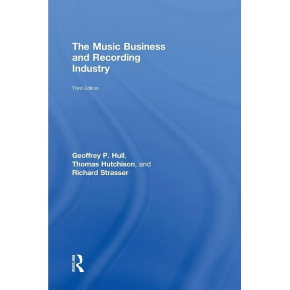 The Music Business and Recording Industry, (Hardcover)