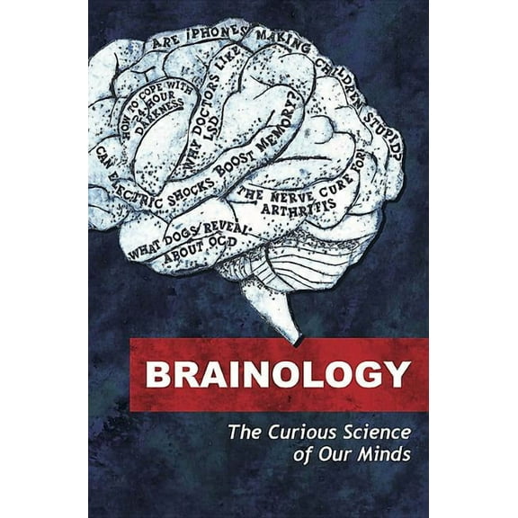 Brainology: The Curious Science of Our Minds (Paperback)