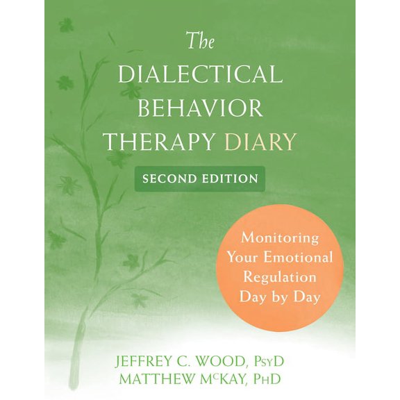 The Dialectical Behavior Therapy Diary : Monitoring Your Emotional Regulation Day by Day (Edition 2) (Paperback)