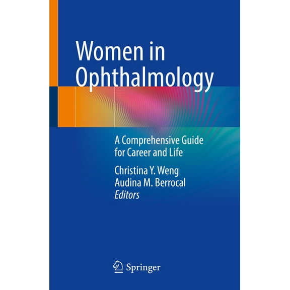 Women in Ophthalmology: A Comprehensive Guide for Career and Life, (Paperback)