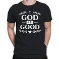 thumbnail image 2 of God Is Good Men's Black T-shirt, 2 of 3